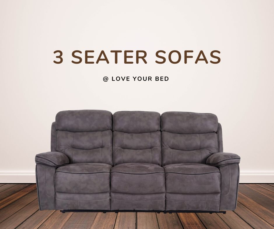 Our 3 Seater Sofas - Love Your Bed